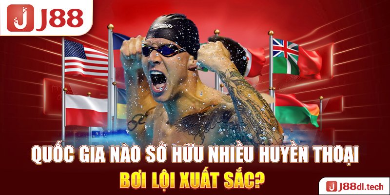 Quốc gia nào sở hữu nhiều huyền thoại bơi lội xuất sắc? 