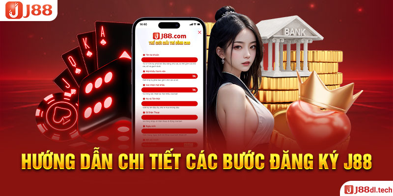 Hướng Dẫn Chi Tiết Các Bước Đăng Ký J88