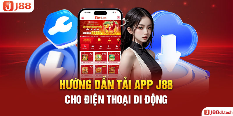 Hướng Dẫn Tải App J88 Cho Điện Thoại Di Động