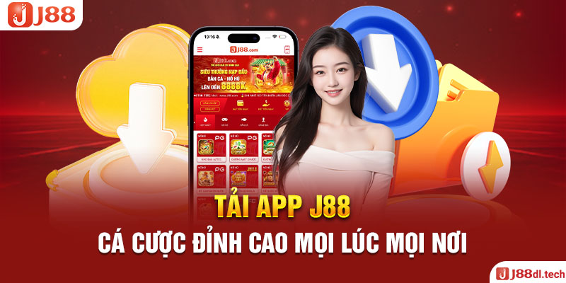 Tải App J88 – Cá Cược Đỉnh Cao Mọi Lúc Mọi Nơi