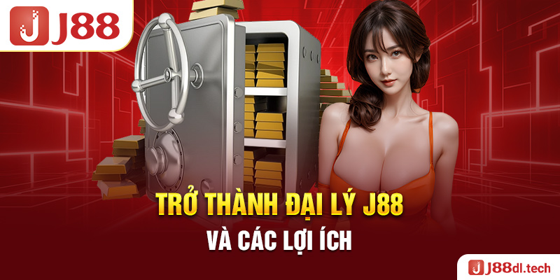 Trở thành đại lý J88 và các lợi ích