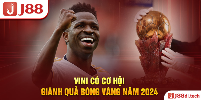 Vini có cơ hội giành quả bóng vàng năm 2024